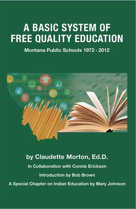 A Basic System of Free Quality Education: Montana Public Schools, 1972-2012