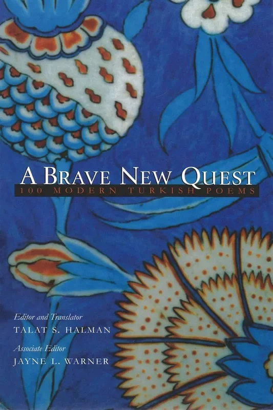 A Brave New Quest: 100 Modern Turkish Poems