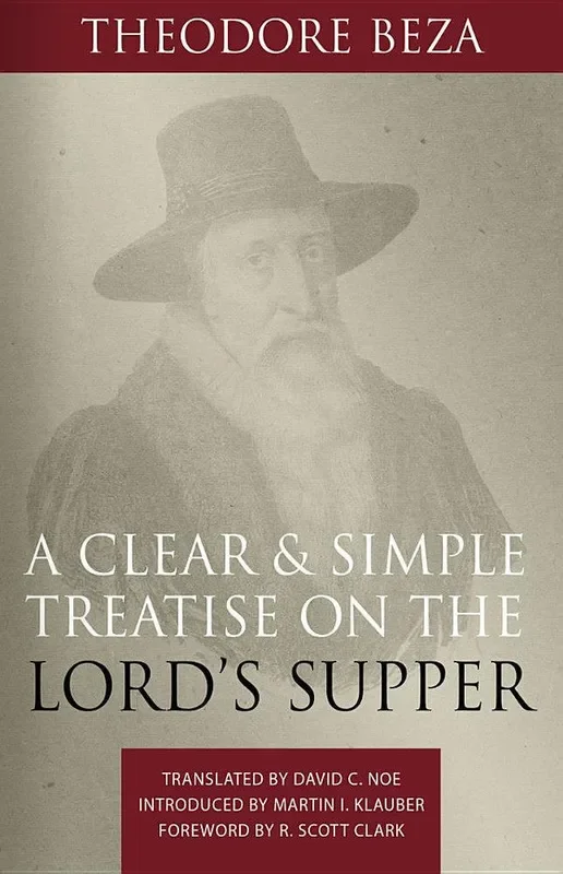 A Clear and Simple Treatise on the Lord’s Supper