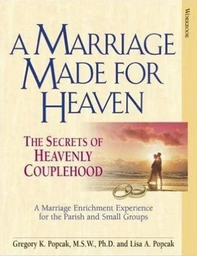 A Marriage Made for Heaven (Couple Workbook): The Secrets of Heavenly Couplehood