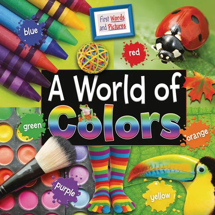 A World of Colors: First Words and Pictures
