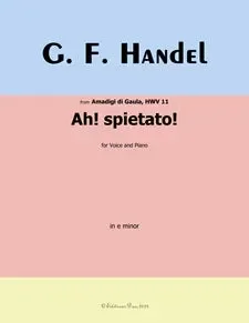 Ah! Spietato! – from Amadigi di Gaula, HWV 11