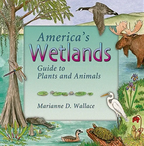 America’s Wetlands: Guide to Plants and Animals