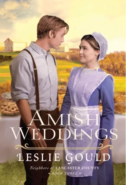 Amish Weddings: Neighbors of Lancaster County (Book 3)