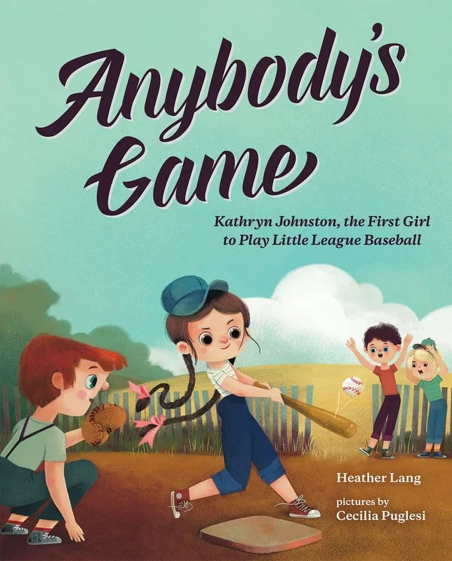 Anybody’s Game: Kathryn Johnston, the First Girl to Play Little League Baseball