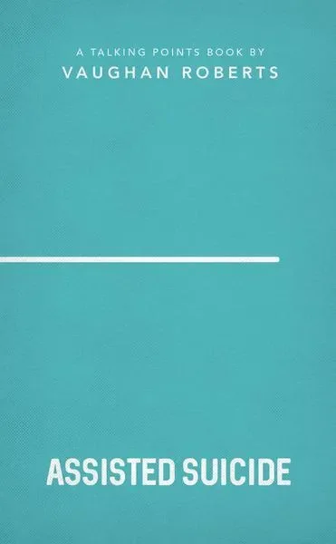 Assisted Suicide (Talking Points)