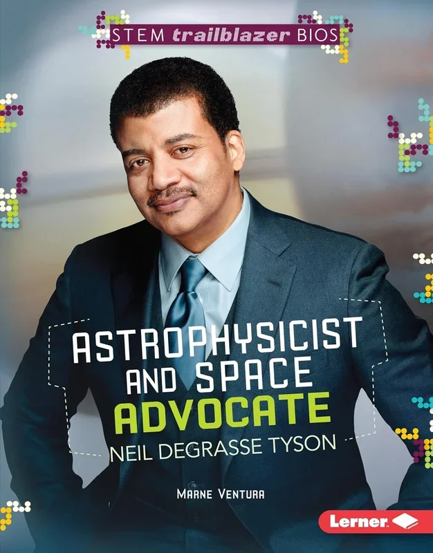 Astrophysicist and Space Advocate Neil deGrasse Tyson: STEM Trailblazer Bios