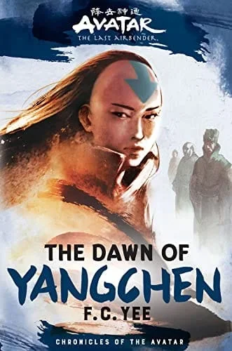 Avatar, The Last Airbender: The Dawn of Yangchen (Chronicles of the Avatar, Book 3)