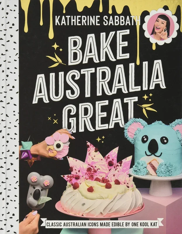 Bake Australia Great: Classic Australian Icons Made Edible by One Kool Kat
