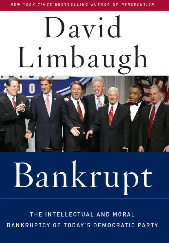 Bankrupt: The Intellectual and Moral Bankruptcy of Today’s Democratic Party