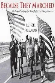 Because They Marched: The People’s Campaign for Voting Rights That Changed America
