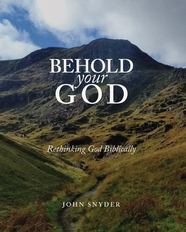 Behold Your God: Rethinking God Biblically (Workbook with Video Streaming Access) 2nd ed.