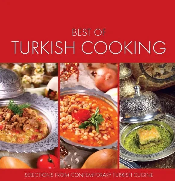 Best of Turkish Cooking : Selections from Contemporary Turkish Cuisine (9 x9 inches)