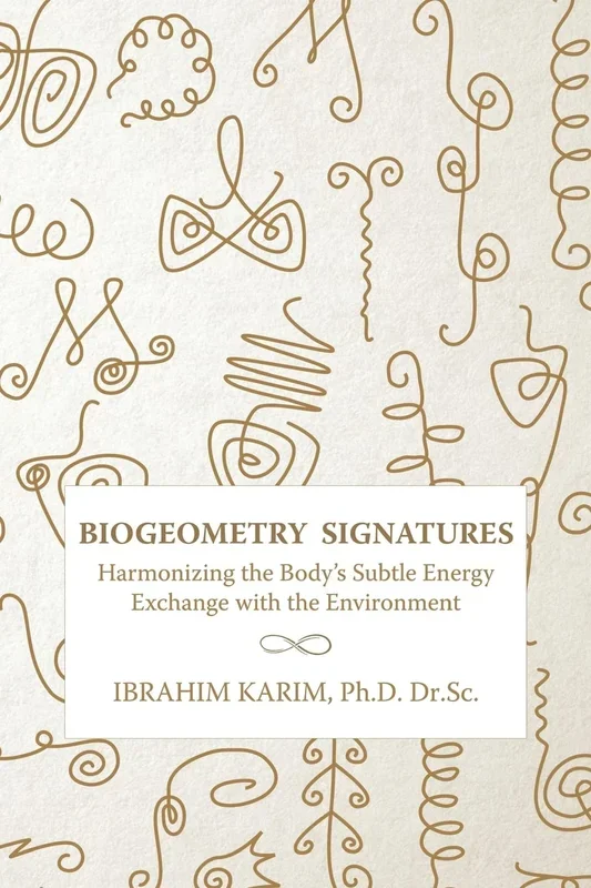 BioGeometry Signatures: Harmonizing the Body’s Subtle Energy Exchange with the Environment