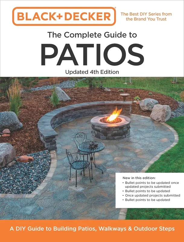 Black and Decker Complete Guide to Patios 4th Edition: A DIY Guide to Building Patios, Walkways, and Outdoor Steps
