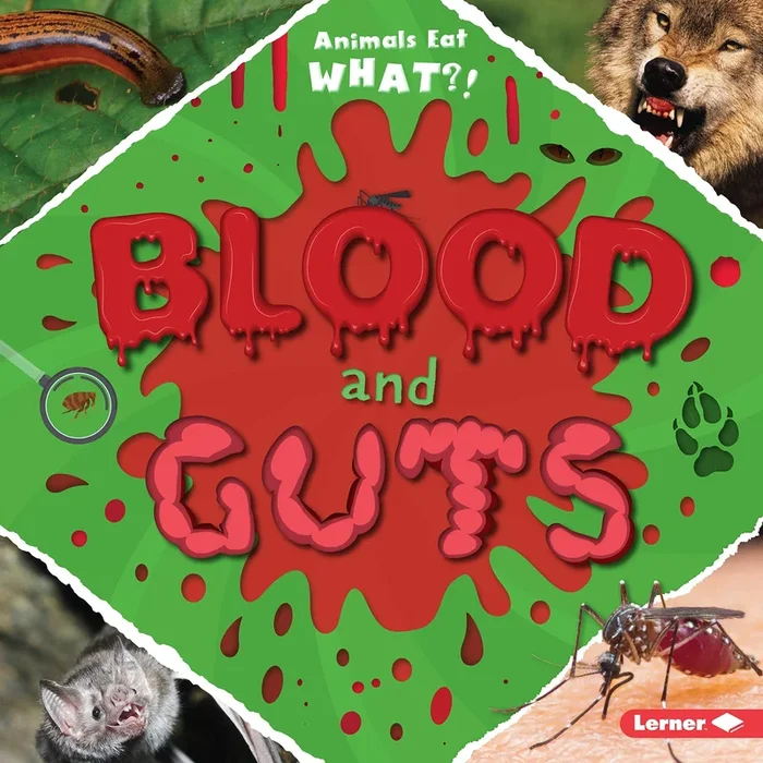 Blood and Guts: Animals Eat What?