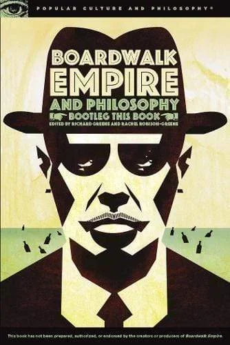 Boardwalk Empire and Philosophy: Bootleg this Book
