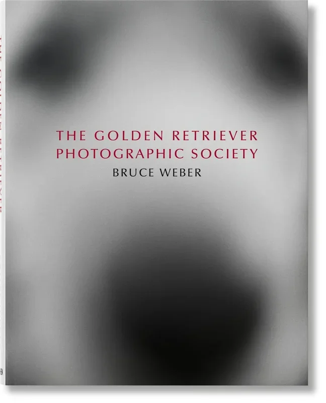 Bruce Weber The Golden Retriever Photographic Society HC TASCHEN