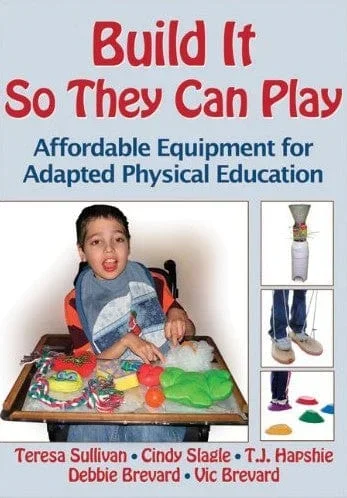 Build It So They Can Play: Affordable Equipment for Adapted Physical Education