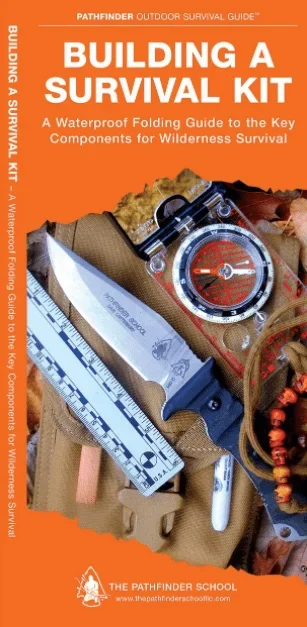 Building a Survival Kit: A Waterproof Folding Guide to the Key Components for Wilderness Survival (Pamphlet)