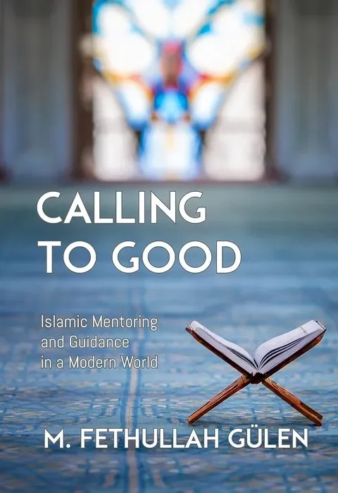 Calling to Good: Islamic Mentoring and Guidance in a Modern World (Hardcover)