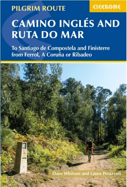 Camino Inglés and Ruta do Mar: To Santiago de Compostela and Finisterre from Ferrol, a Coruna or Ribadeo