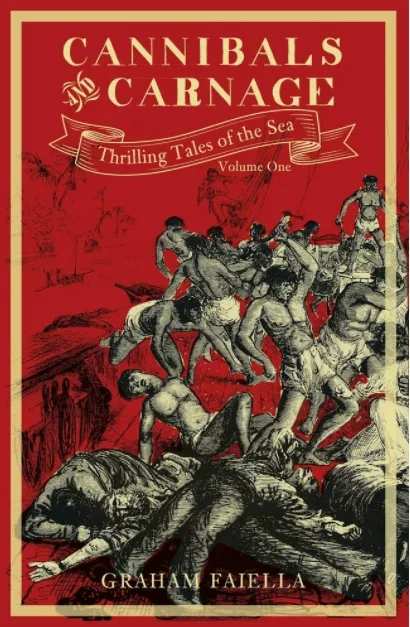 Cannibals and Carnage: Thrilling Tales of the Sea, Volume One