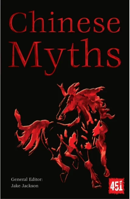 Chinese Myths: The World’s Greatest Myths and Legends