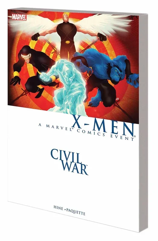 Civil War: X-men Hine, David; David, Peter; Nicieza, Fabian; Paquette, Yanick and Calero, Dennis