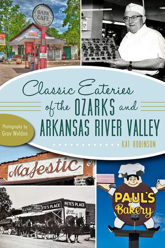 Classic Eateries of the Ozarks and Arkansas River Valley (American Palate)
