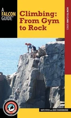 Climbing: From Gym to Rock (How to Climb)