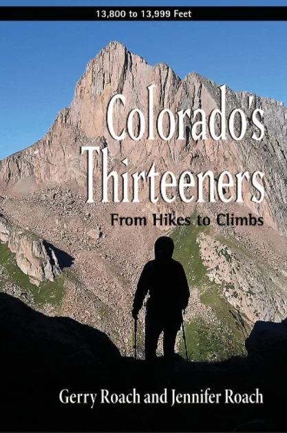 Colorado’s Thirteeners: From Hikes to Climbs