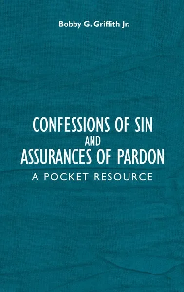 Confessions of Sin and Assurances of Pardon: A Pocket Resource