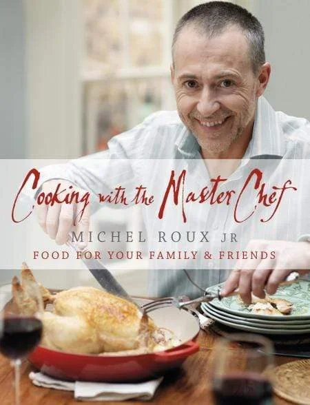 Cooking with the MasterChef: Food for Your Family & Friends
