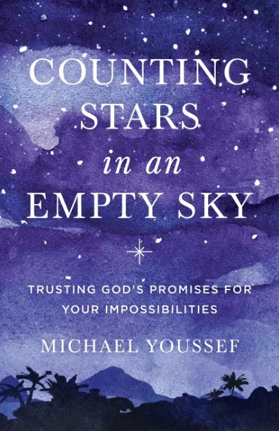 Counting Stars in an Empty Sky: Trusting God’s Promises for Your Impossibilities