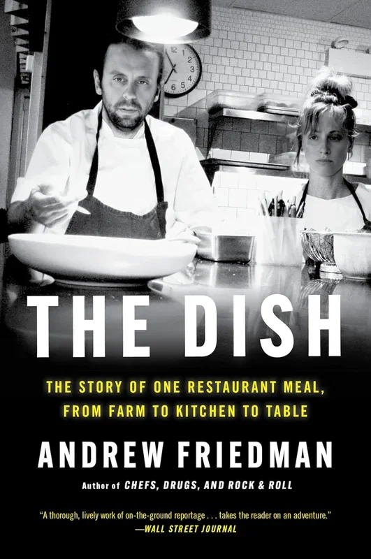 Dish: The Story of One Restaurant Meal, from Farm to Kitchen to Table