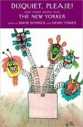 Disquiet, Please!: More Humor Writing from The New Yorker