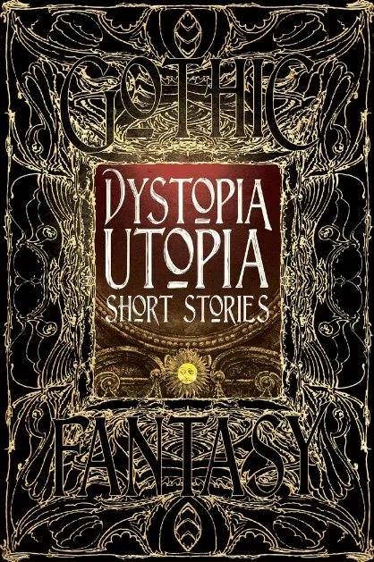Dystopia Utopia Short Stories (Gothic Fantasy)