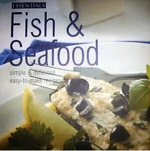 Essentials Fish & Seafood: Simple & Delicious Easy-to-Make Recipes