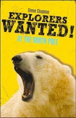 Explorers Wanted!: At The North Pole