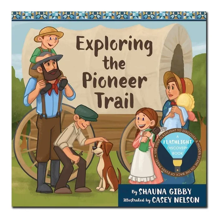 Exploring the Pioneer Trail: A Flashlight Discovery Book