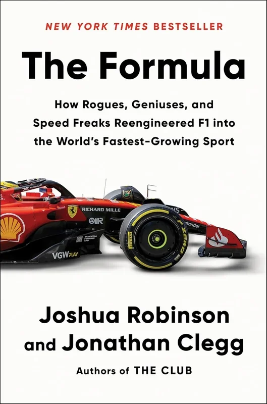 Formula: How Rogues, Geniuses, and Speed Freaks Reengineered F1 Into the World’s Fastest-Growing Sport