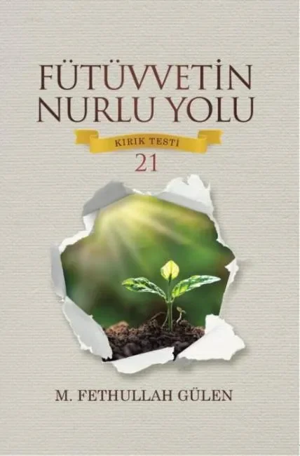 Fütüvvetin Nurlu Yolu (Kırık Testi 21)