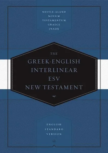 Greek-English Interlinear ESV New Testament: Nestle-Aland Novum Testamentum Graece (NA28)