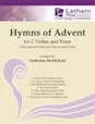 Hymns of Advent for 2 Violins and Piano – Optional Cello (for Violin 2)