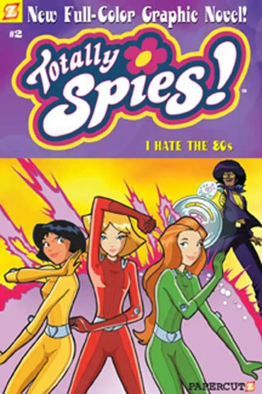 I Hate the 80’s Totally Spies Graphic Novels #2 TPB Papercutz