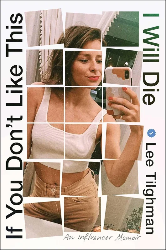 If You Don’t Like This, I Will Die: An Influencer Memoir