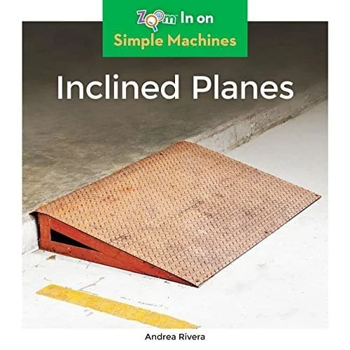 Inclined Planes: Simple Machines
