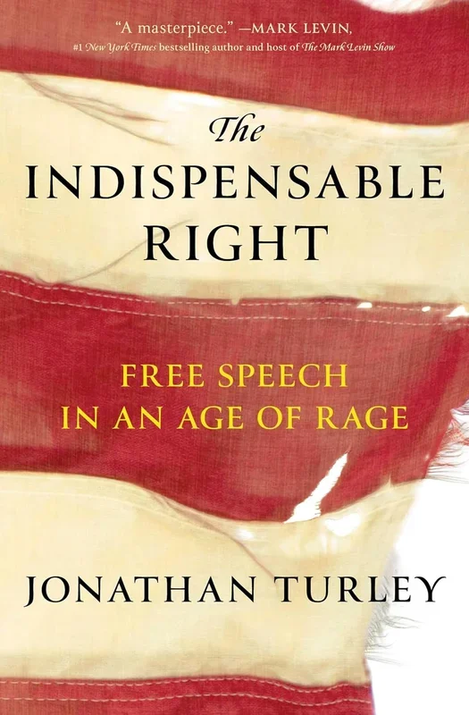 Indispensable Right Free Speech in an Age of Rage