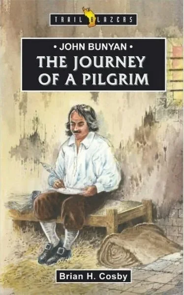 John Bunyan: The Journey of a Pilgrim (Trailblazers)